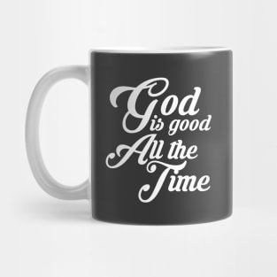 God is Good All the Time Mug